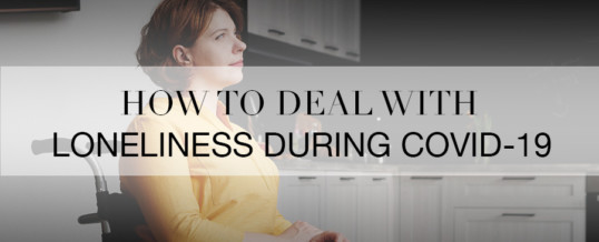 How To Deal With Loneliness During COVID-19 - The Therapy Centre ...