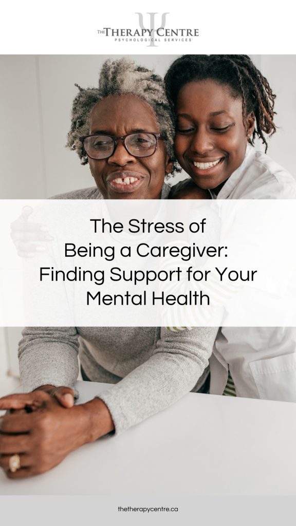 The Stress of Being a Caregiver: Finding Support for Your Mental Health - Article by The Therapy Centre